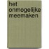Het onmogelijke meemaken