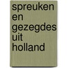 Spreuken en gezegdes uit Holland by Marjo Alberts