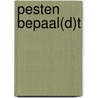 Pesten bepaal(d)t door A. Smits