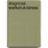 Diagnose werkdruk/stress