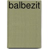 Balbezit door Gerard van Gemert