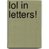 Lol in letters!