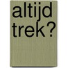 Altijd trek? by David Ludwig
