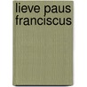 Lieve Paus Franciscus door Paus Franciscus