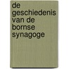 De geschiedenis van de Bornse Synagoge by Stevine Groenen