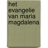 Het evangelie van Maria Magdalena door Jacob Slavenburg