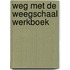 Weg met de Weegschaal Werkboek
