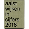 Aalst wijken in cijfers 2016 by Unknown
