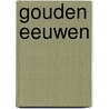 Gouden eeuwen by Marc Boone