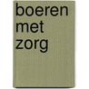 Boeren met zorg by Nicky Dirkx