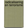 Radicalisering en terrorisme by Wim Hardyns