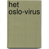Het Oslo-virus by Rolf Osterberg