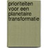 Prioriteiten voor een planetaire transformatie