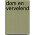 Dom en vervelend