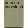 Dom en vervelend door Tristan Roulot