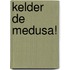 Kelder de Medusa!