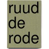 Ruud de Rode door Dick Siersema