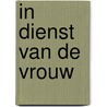In dienst van de vrouw door Steven Vlaeyen