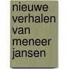 Nieuwe verhalen van Meneer Jansen door Ilene van Nierop