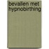 Bevallen met hypnobirthing