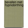 Bevallen met hypnobirthing door Helianthe Rusken