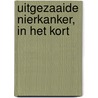 Uitgezaaide nierkanker, in het kort by Unknown