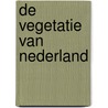 De vegetatie van Nederland door Marcel Schrijvers-Gonlag