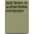 Taal leren in authentieke contexten