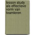 Lesson study als effectieve vorm van teamleren