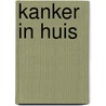Kanker in huis by Felix Sperans