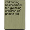 Verkenning haalbaarheid terugwinning cellulose uit primair slib by Unknown