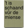 't Is schaand vûr de miense by Cees De Gast
