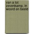 Van A tot Zevenkamp, in woord en beeld