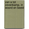 Van A tot Zevenkamp, in woord en beeld by Bert Vreeswijk