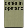 Cafés in opstand door Willem Bantema