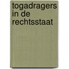 Togadragers in de rechtsstaat by M.E. Meijer