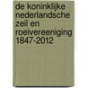 De Koninklijke Nederlandsche Zeil en Roeivereeniging 1847-2012 by Cees Wolzak