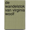 De wandelstok van Virginia Woolf by Marijke Arijs