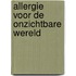 Allergie voor de onzichtbare wereld
