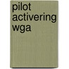 Pilot activering WGA door Robert Scholte