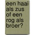 Een haai als zus of een rog als broer?