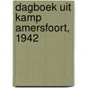 Dagboek uit Kamp Amersfoort, 1942 door Dirk Willem Folmer