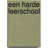 Een harde leerschool