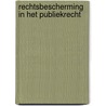 Rechtsbescherming in het publiekrecht by Pieter Cannoot