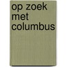 Op zoek met Columbus door M. Kanis