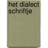 Het dialect schriftje door Tien van den Akker