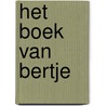 Het boek van Bertje door Hanny van de Steeg-Stolk