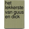 Het lekkerste van Guus en Dick door Guus Meeuwis