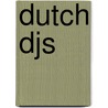 Dutch DJs door Anthony Donner