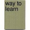 Way to learn by Pep ten Haken
